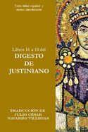 Libros 16 a 18 del Digesto de Justiniano: Texto latino-espaol y ensayo introductorio
