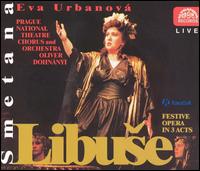 Libuse - Eva Urbanova (soprano); Helena Kaupova (soprano); Jan Markvart (tenor); Jana Jonasova (soprano); Jitka Sobehartova (soprano);...