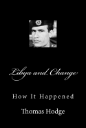 Libya and Change: How It Happened