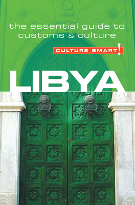 Libya - Culture Smart!: The Essential Guide to Customs & Culture - Jones, Roger, President, Pro, and Culture Smart!