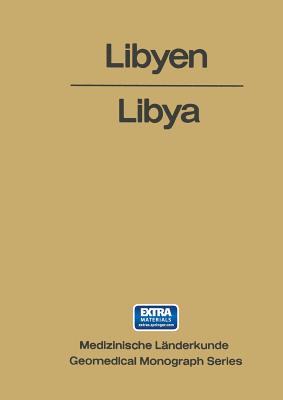 Libyen / Libya: Eine Geographisch-Medizinische Landeskunde / A Geomedical Monograph - Kanter, Helmuth, and Hellen, J a (Translated by), and Hellen, I F (Translated by)