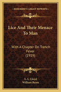 Lice and Their Menace to Man: With a Chapter on Trench Fever (1919)