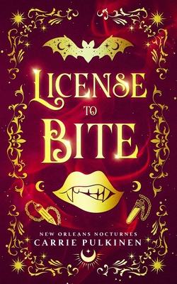 License to Bite: A Paranormal Romantic Comedy - Pulkinen, Carrie