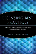 Licensing Best Practices: The Lesi Guide to Strategic Issues and Contemporary Realities