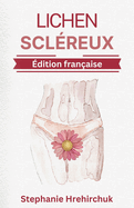 Lichen Scl?reux: Pratiques Holistiques pour la LS