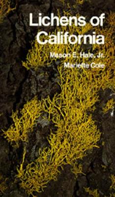 Lichens of California - Hale, Mason E, and Cole, Mariette