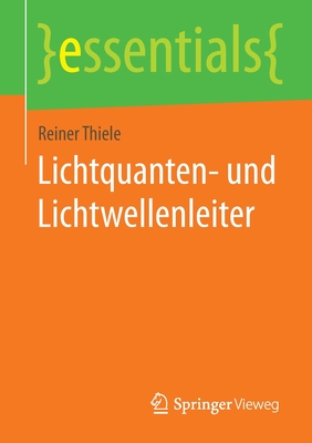 Lichtquanten- Und Lichtwellenleiter - Thiele, Reiner