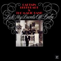 Lick My Decals Off, Baby - Captain Beefheart & the Magic Band