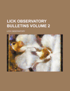 Lick Observatory Bulletins Volume 2