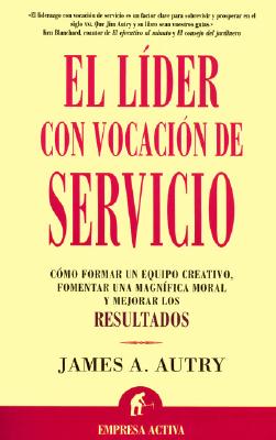 Lider Convocacion de Servicio: The Servant Leader - Autry, James A.