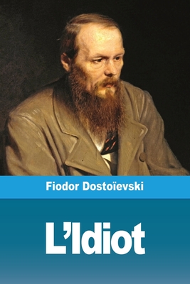 L'Idiot - Dosto?evski, Fiodor