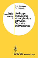 Lie Groups and Algebras with Applications to Physics, Geometry, and Mechanics