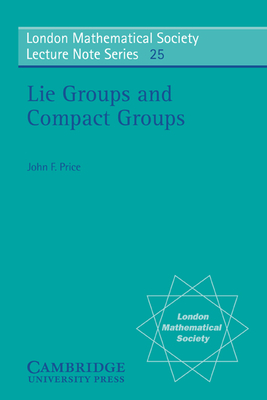 Lie Groups and Compact Groups - Price, John F.