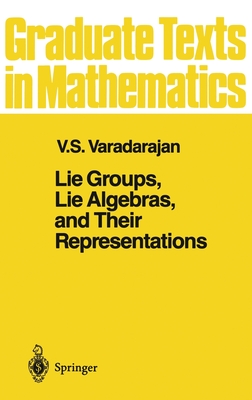 Lie Groups, Lie Algebras, and Their Representations - Varadarajan, V S