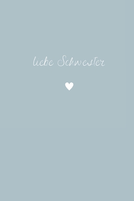 Liebe Schwester: Dankbarkeitsbuch A5 - Persnliches Geschenk f?r die Beste Schwester der Welt I Buch zum Ausf?llen & Gestalten I Auf eine besondere Art & Weise bei Deiner Schwester bedanken I Geschenkidee von Schwester, Bruder - Schwester, Geschenk F?r