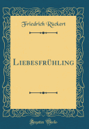 Liebesfrhling (Classic Reprint)