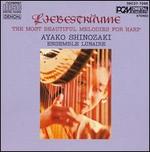 Liebestrume: The Most Beautiful Melodies for Harp - Ayako Shinozaki (harp); Lunaire Ensemble