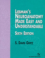 Liebman's Neuroanatomy Made Easy and Understandable, Sixth Edition
