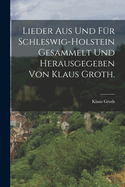 Lieder aus und fr Schleswig-Holstein gesammelt und herausgegeben von Klaus Groth.