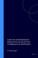 Lieder Der Niederlndischen Reformierten Aus Der Zeit Der Verfolgung Im 16. Jahrhundert