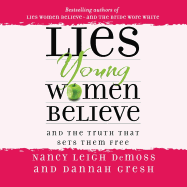 Lies Young Women Believe: And the Truth That Sets Them Free