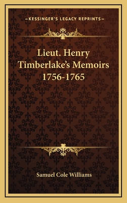 Lieut. Henry Timberlake's Memoirs 1756-1765 - Williams, Samuel Cole (Editor)