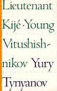 Lieutenant Kije, Young Vitushishnokov - Tynyanov, Yury, and Ginsburg, Mirra (Translated by)