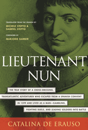 Lieutenant Nun: The True Story of a Cross-Dressing, Transatlantic Adventurer Who Escaped from a Spanish Convent in 1599 and Lived as a Man