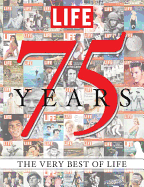 LIFE 75 Years: The Very Best of LIFE