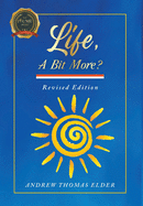 Life, A Bit More?: Revised Edition
