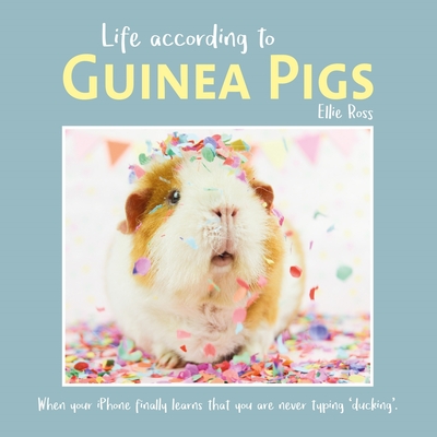 Life According to Guinea Pigs - Ross, Ellie