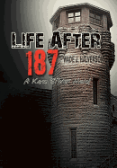 Life After 187