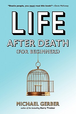 Life After Death for Beginners - Gerber, Michael Allen