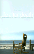 Life After Death: Resdiscovering Life After the Loss of a Loved One