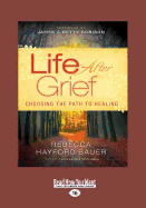 Life After Grief: Choosing the Path to Healing