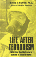 Life After Terrorism: What You Need to Know to Survive in Today's World