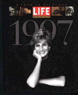 Life Album 1997: a Year in Pictures - Life Magazine