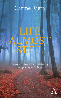 Life Almost Still - Riera, Carme, and Sobrer, Josep (Translated by)