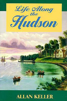 Life Along the Hudson - Keller, Allan