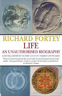 Life: an Unauthorized Biography - Fortey, Richard