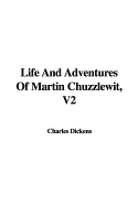 Life and Adventures of Martin Chuzzlewit, V2 - Dickens, Charles