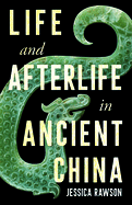 Life and Afterlife in Ancient China