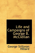Life and Campaigns of George B. McClellan
