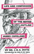 Life and Confession of the Noted Outlaw James Copeland