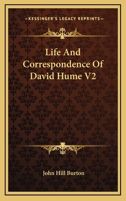 Life and Correspondence of David Hume V2 - Burton, John Hill