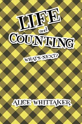 Life and Counting: What's Next? - Whittaker, Alice