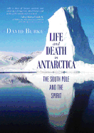 Life and Death in Antarctica: The South Pole and the Spirit