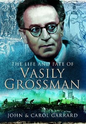 Life and Fate of Vasily Grossman - Garrard, John, and Garrard, Carol