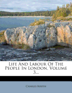 Life and Labour of the People in London, Volume 3