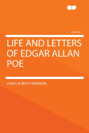 Life and Letters of Edgar Allan Poe; Volume 1